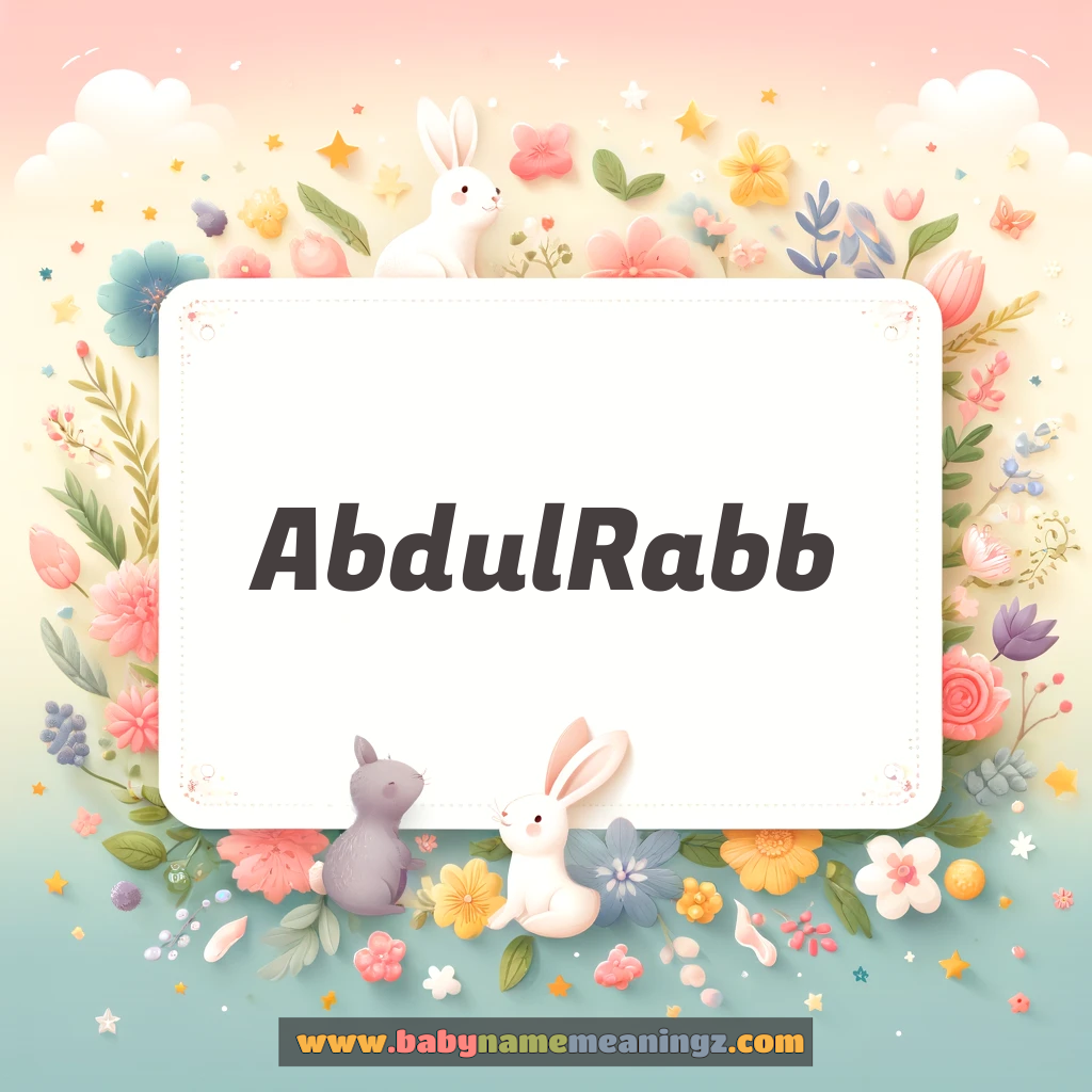 Abdul  Rabb Name Meaning  In Urdu & English (عبدالرب  Boy) Complete Guide
