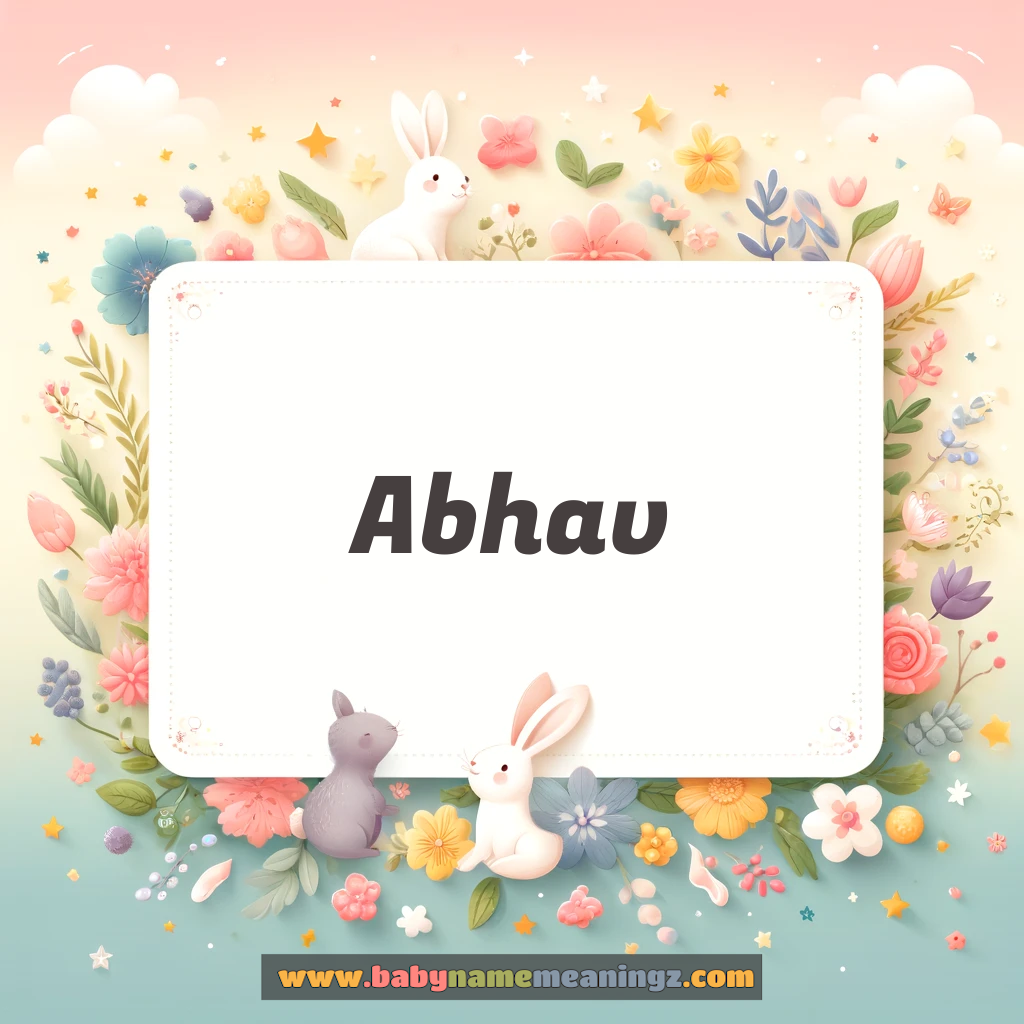 Abhav Name Meaning & Abhav (अभवी) Origin, Lucky Number, Gender, Pronounce