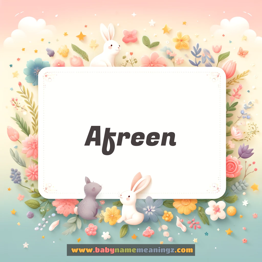 Afreen Name Meaning  In Urdu & English (آفرین  Girl) Complete Guide