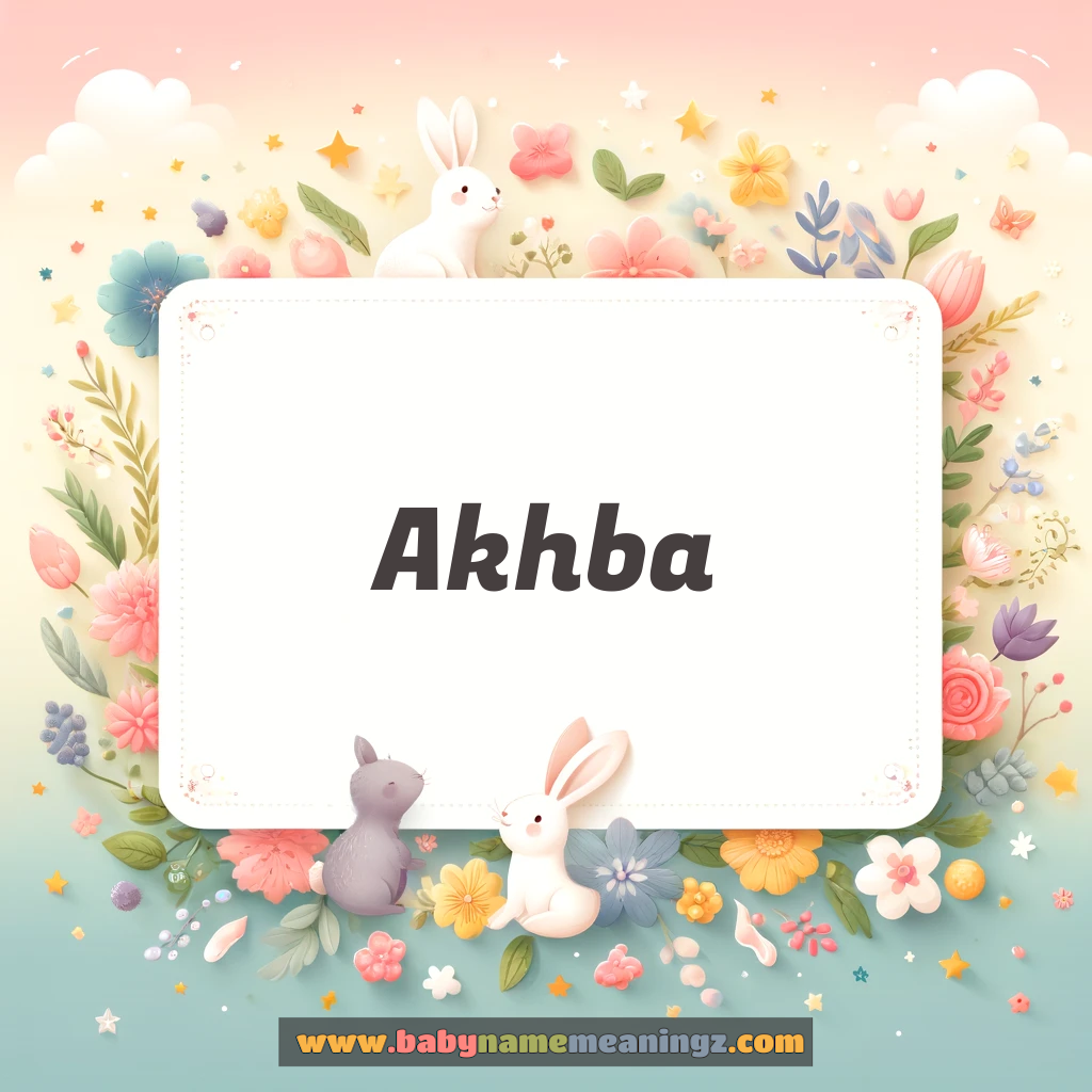 Akhba Name Meaning  In Urdu (اخبہ Girl) Complete Guide