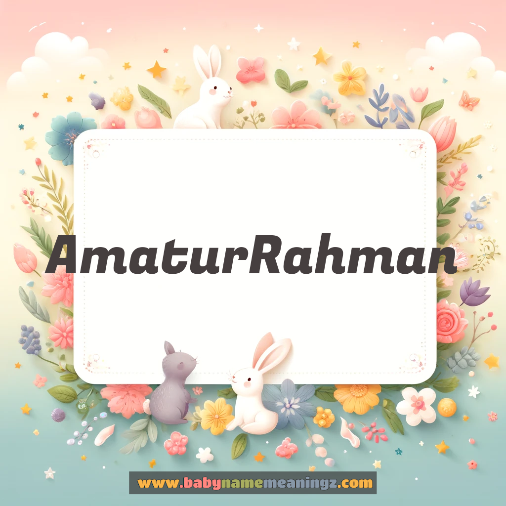 Amat urRahman Name Meaning  (اما الرحمٰن  Girl) Complete Guide