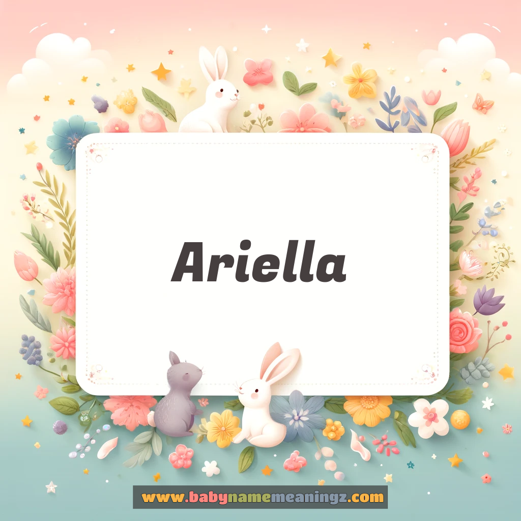 Ariella Name Meaning & Ariella Origin, Lucky Number, Gender, Pronounce