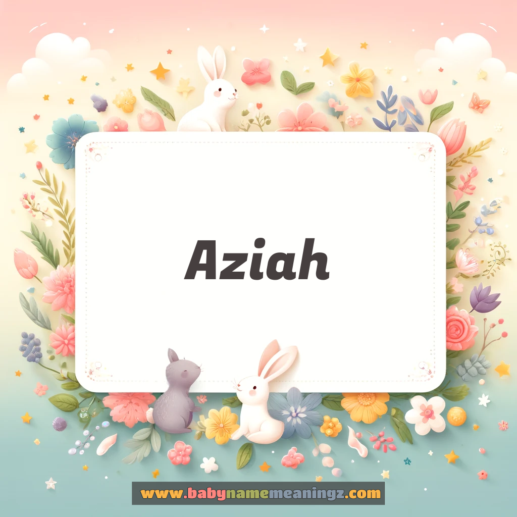 Aziah: Name Meaning, Origin,🍀(Number, Day, Color) & Popularity