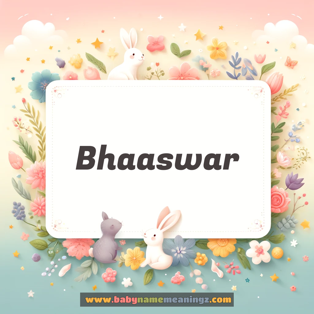 Bhaaswar Name Meaning -  Origin and Popularity