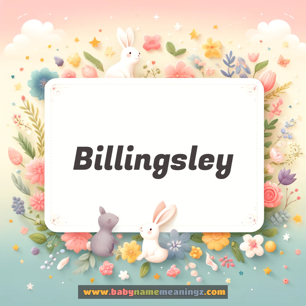 Billingsley Name Meaning  (  Girl) Complete Guide