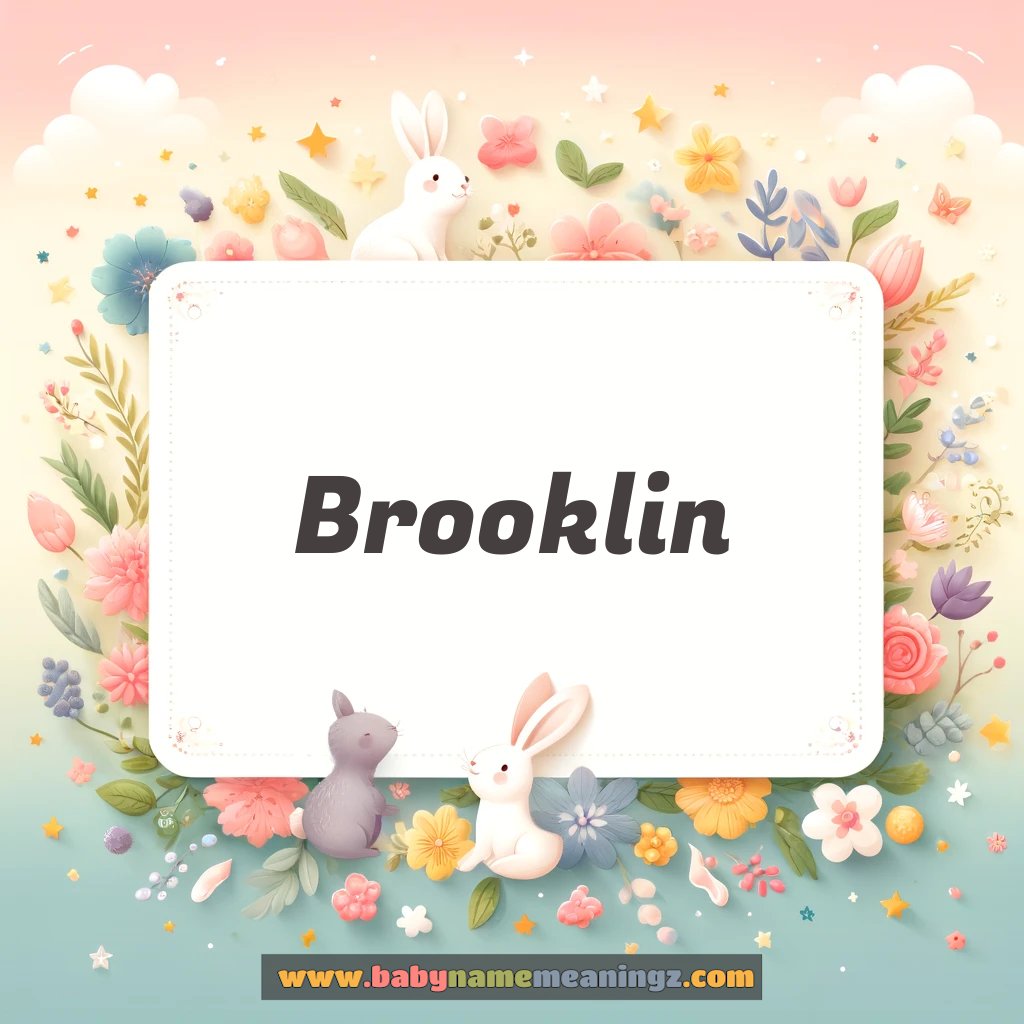 Brooklin Name Meaning  (  Girl) Complete Guide
