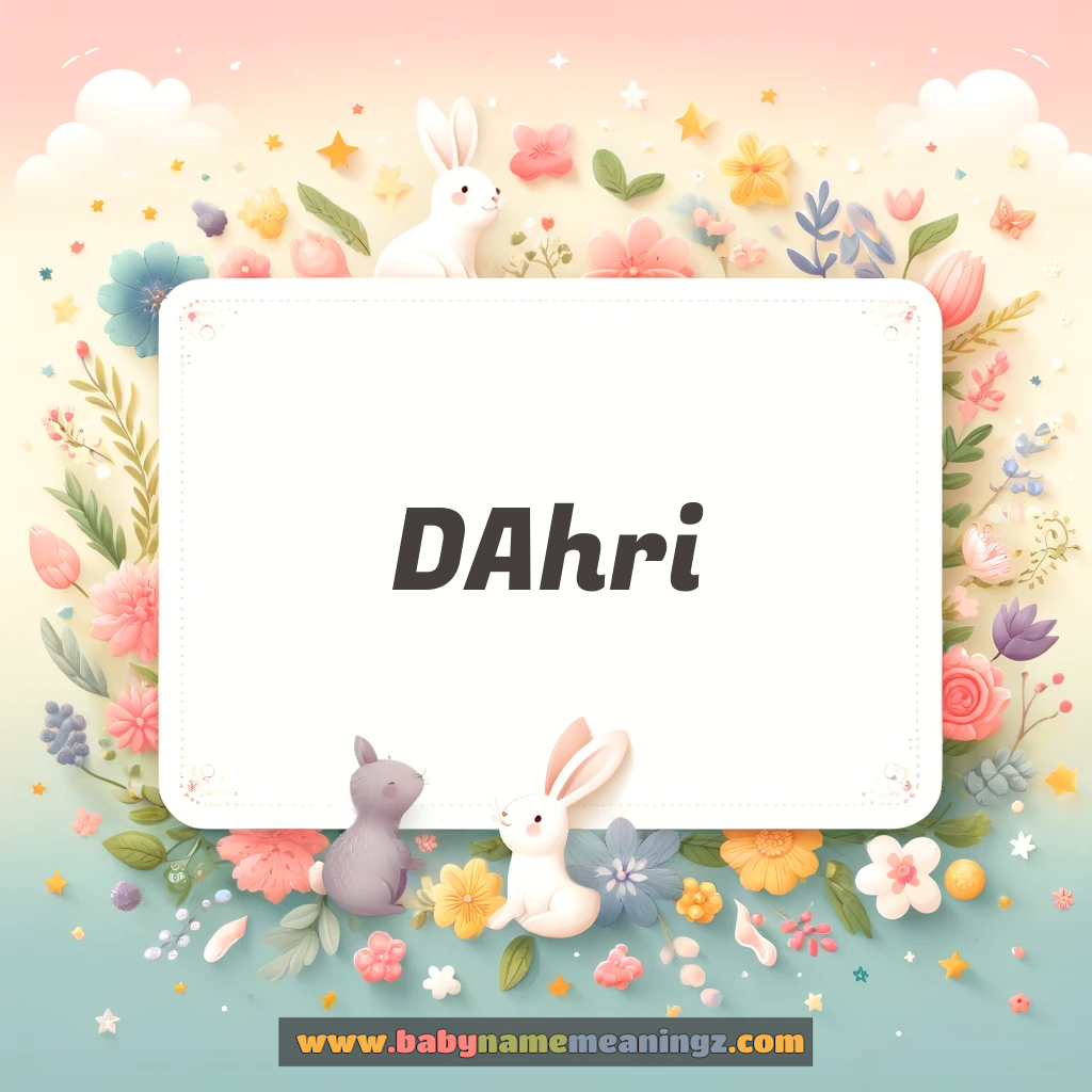 DAhri Name Meaning  ( Girl) Complete Guide