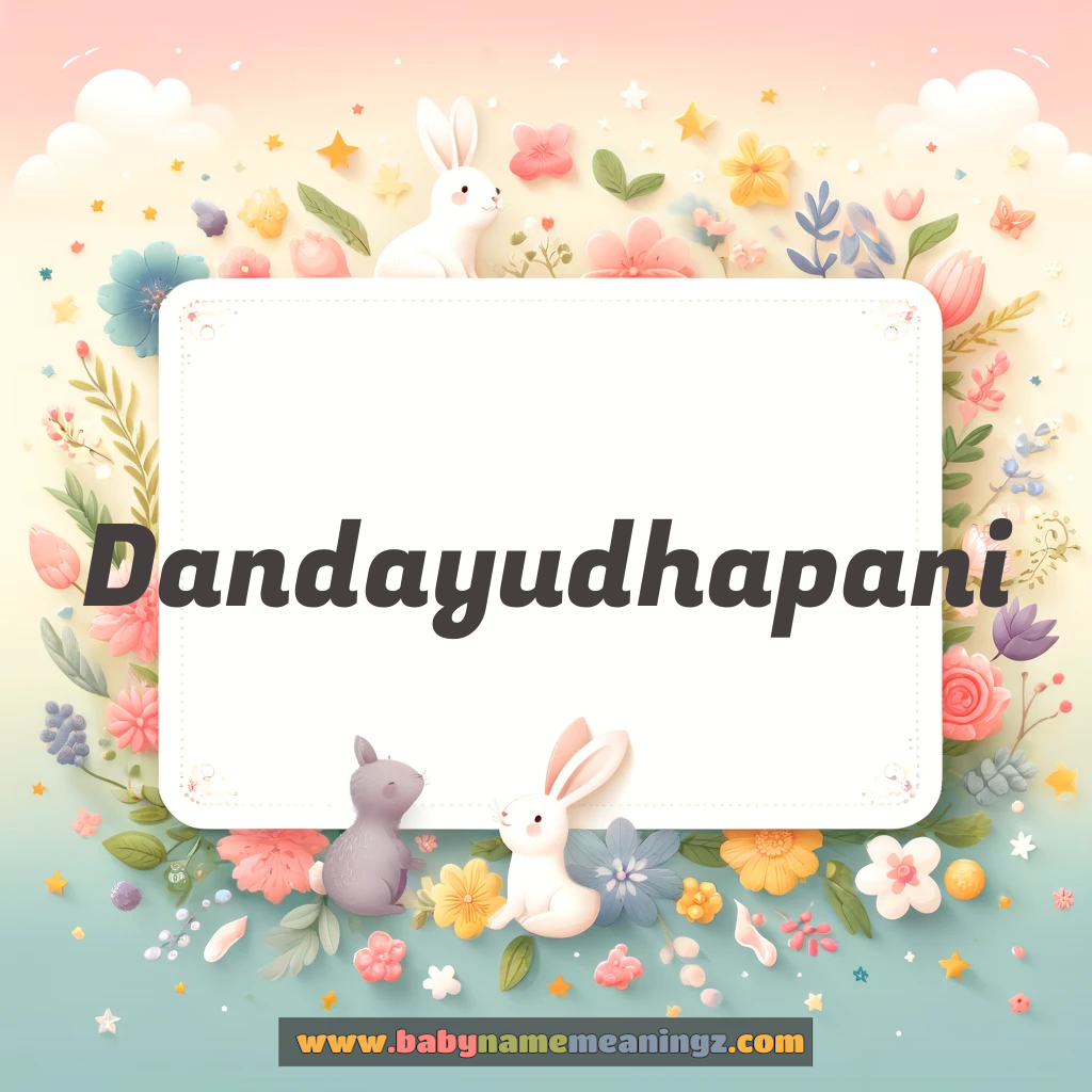 Dandayudhapani Name Meaning  In Hindi & English (दंडयुधपनि  Boy) Complete Guide