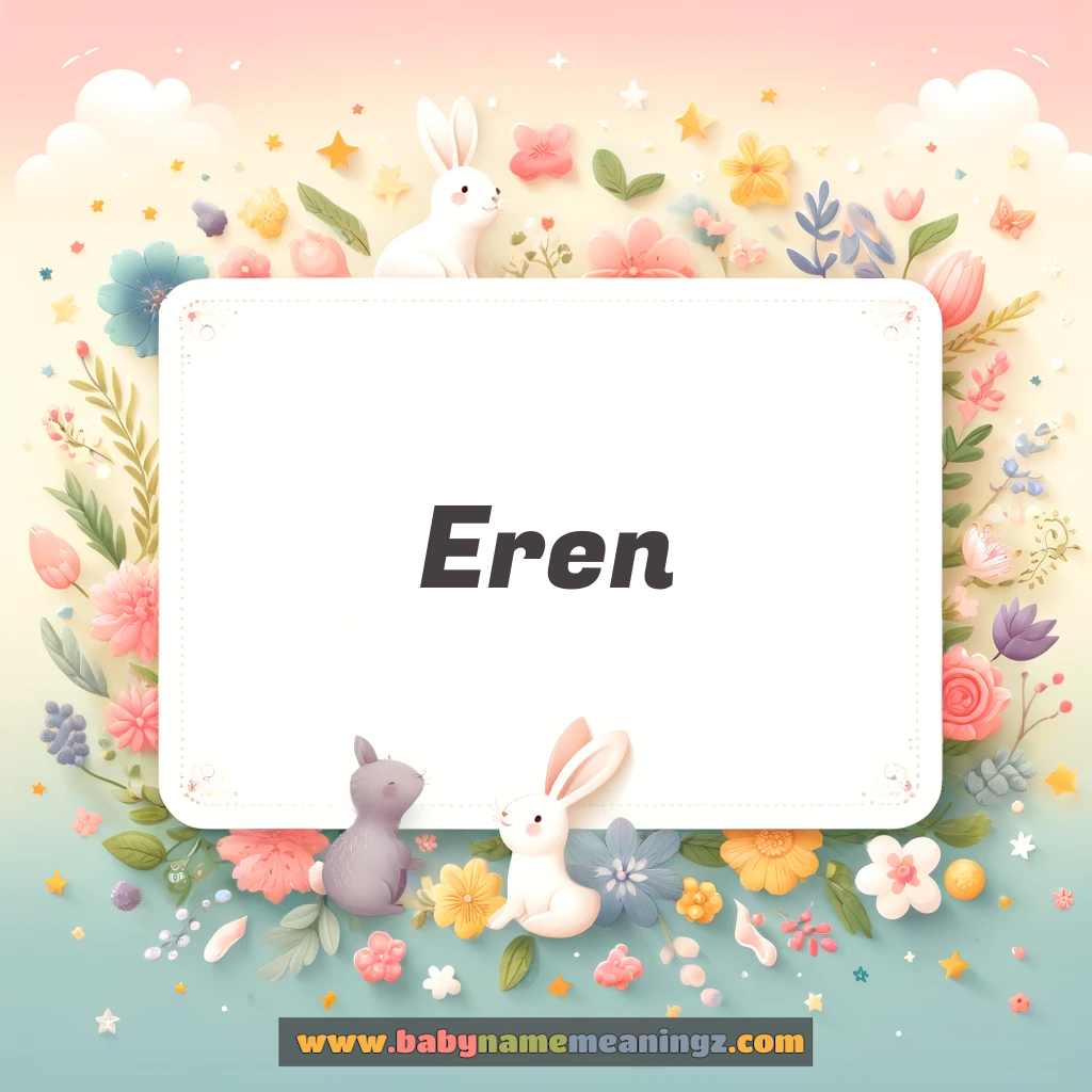 Eren Name Meaning  ( Boy) Complete Guide
