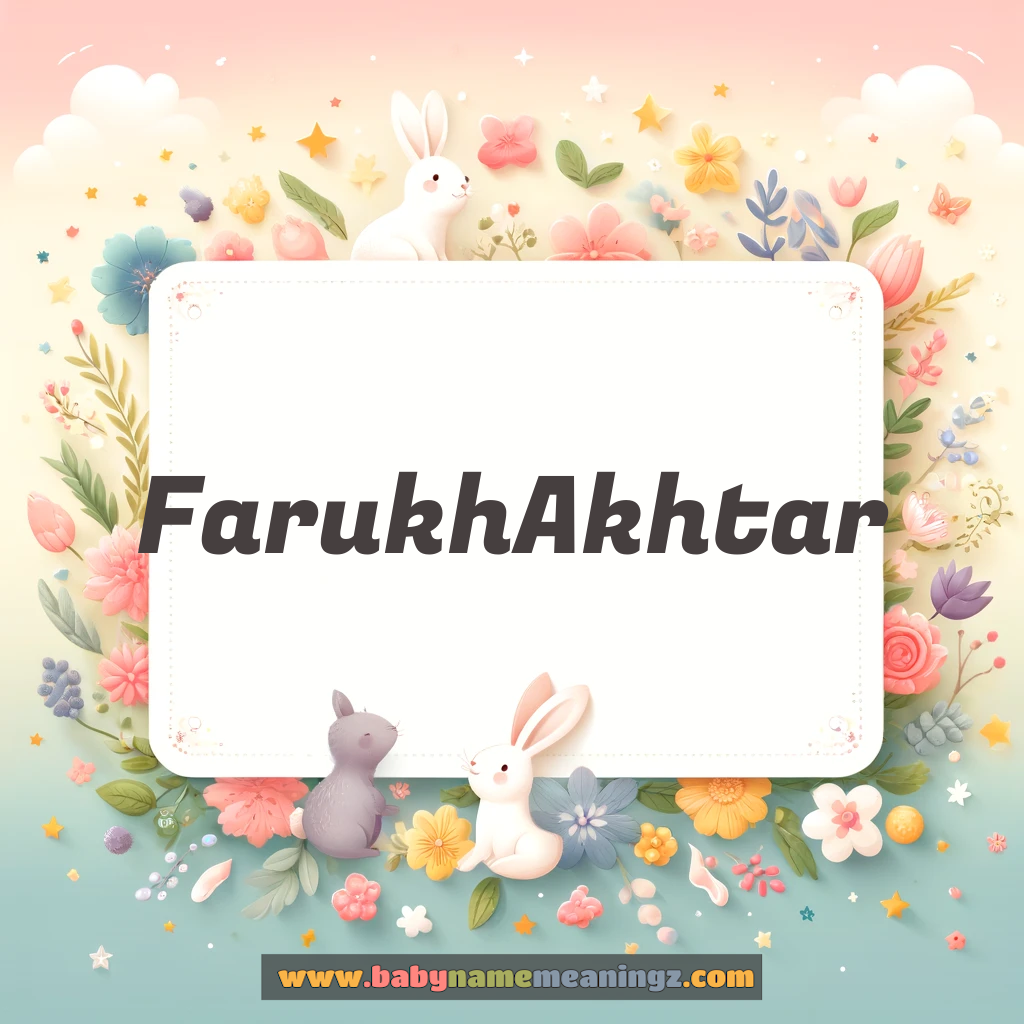 Farukh Akhtar Name Meaning  In Urdu & English (فرخ اختر  Boy) Complete Guide