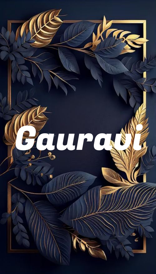 Gauravi Name Meaning -  Origin and Popularity