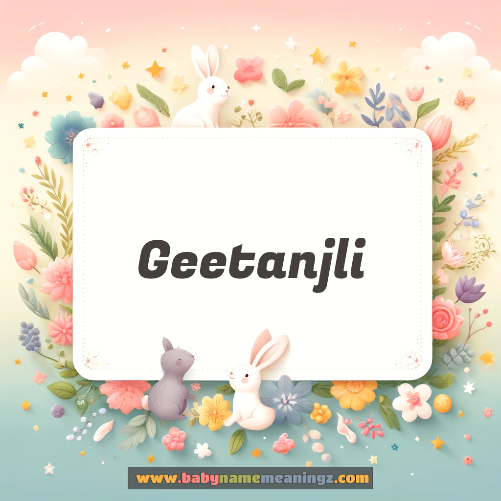 Geetanjli Name Meaning  In Hindi & English (गीतांजलि  Girl) Complete Guide