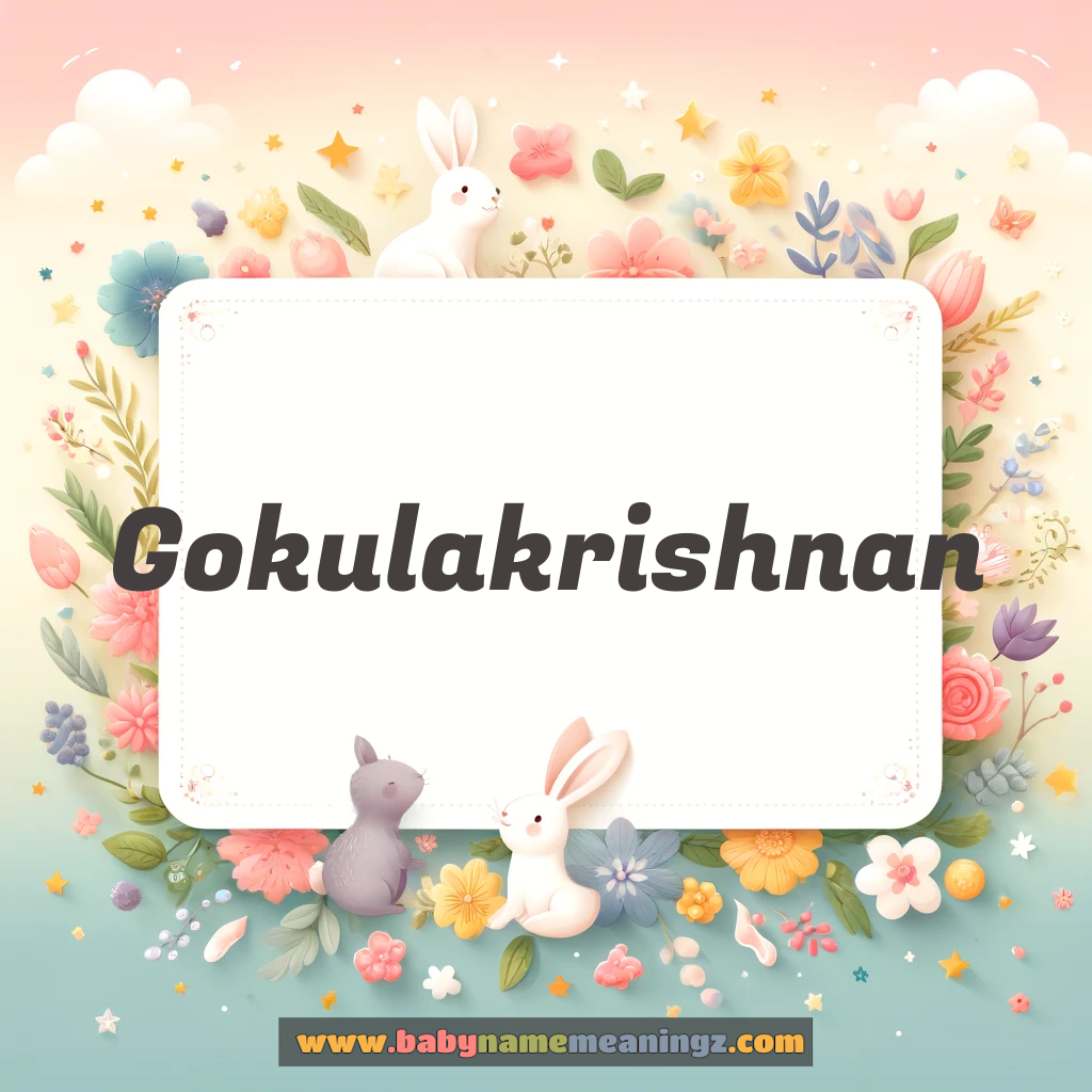 Gokulakrishnan Name Meaning  In Hindi (गोकुलकृष्णन Boy) Complete Guide
