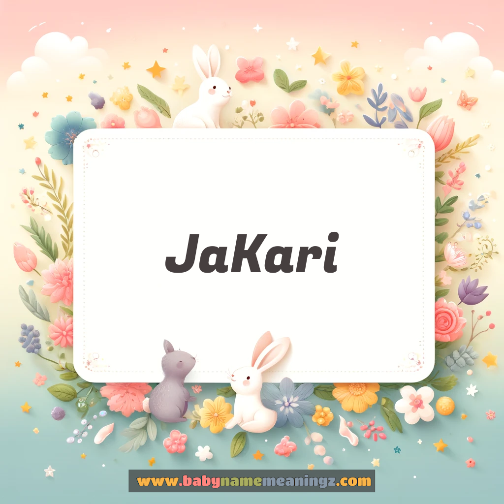 JaKari Name Meaning  ( Boy) Complete Guide