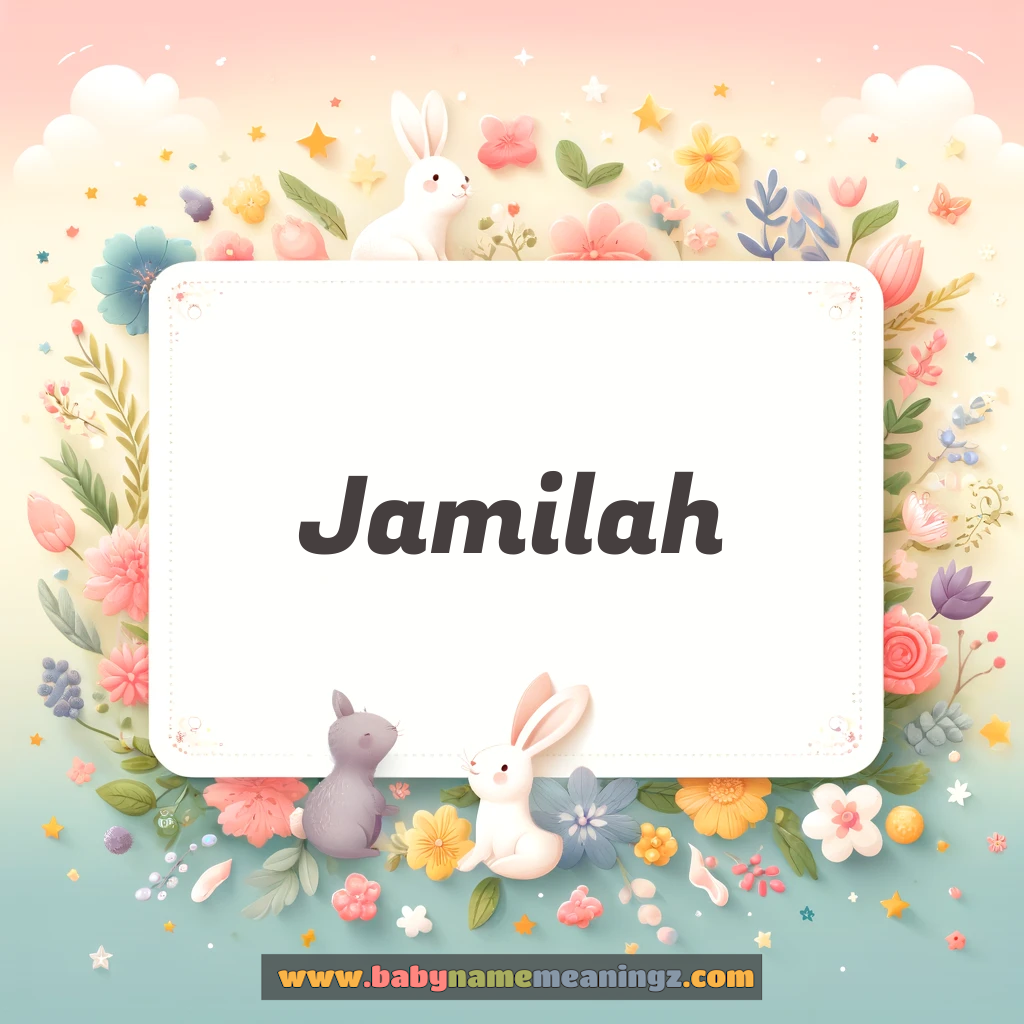 Jamilah Name Meaning  In Urdu (جمیلہ Girl) Complete Guide