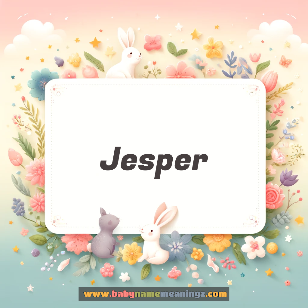 Jesper Name Meaning  (  Boy) Complete Guide