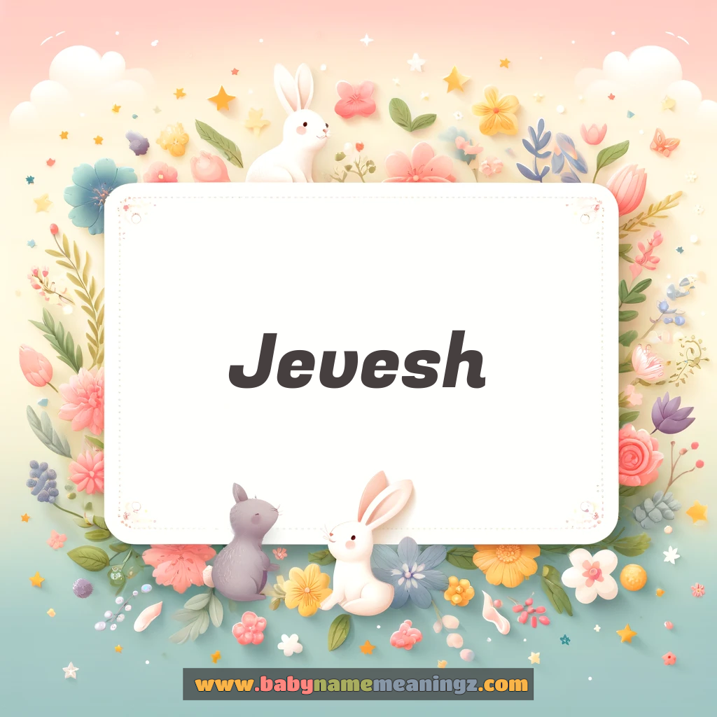 Jevesh Name Meaning  In Hindi (जेवेशो Boy) Complete Guide