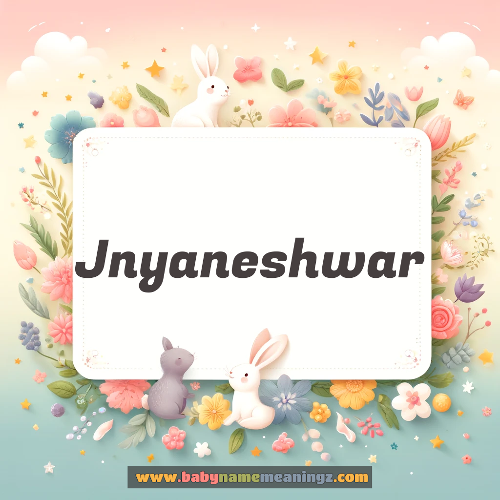 Jnyaneshwar Name Meaning  In Hindi & English (ज्ञानेश्वर  Boy) Complete Guide
