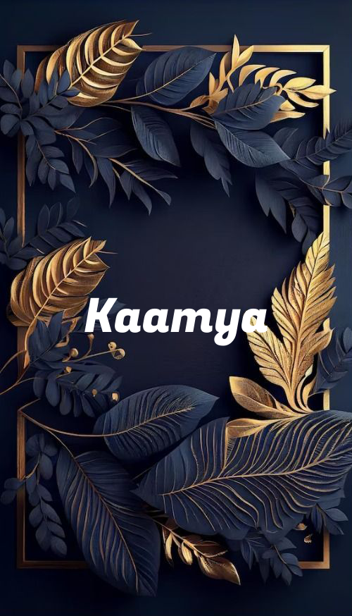 Kaamya Name Meaning -  Origin and Popularity