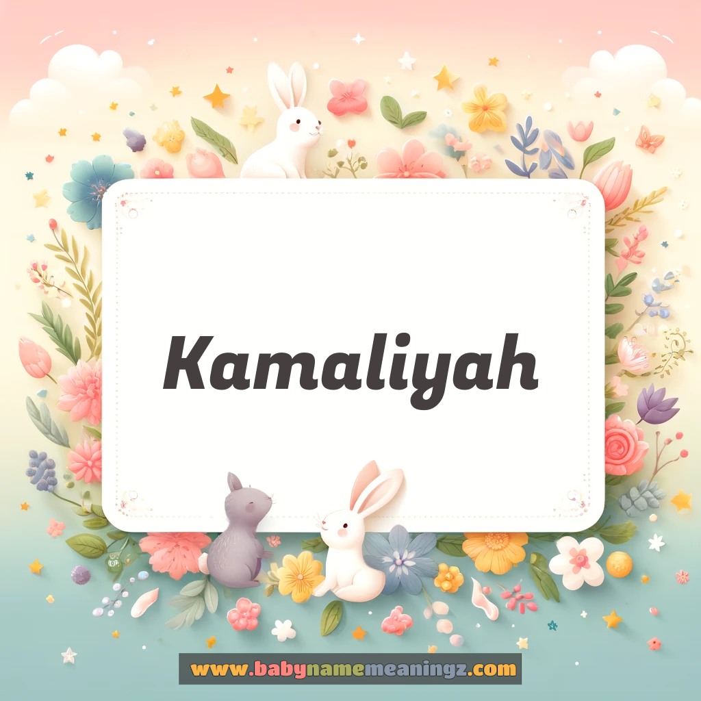 Kamaliyah Name Meaning & Kamaliyah (کمالیہ) Origin, Lucky Number, Gender, Pronounce
