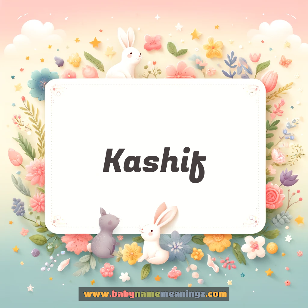 Kashif Name Meaning  In Urdu & English (کاشف  Boy) Complete Guide