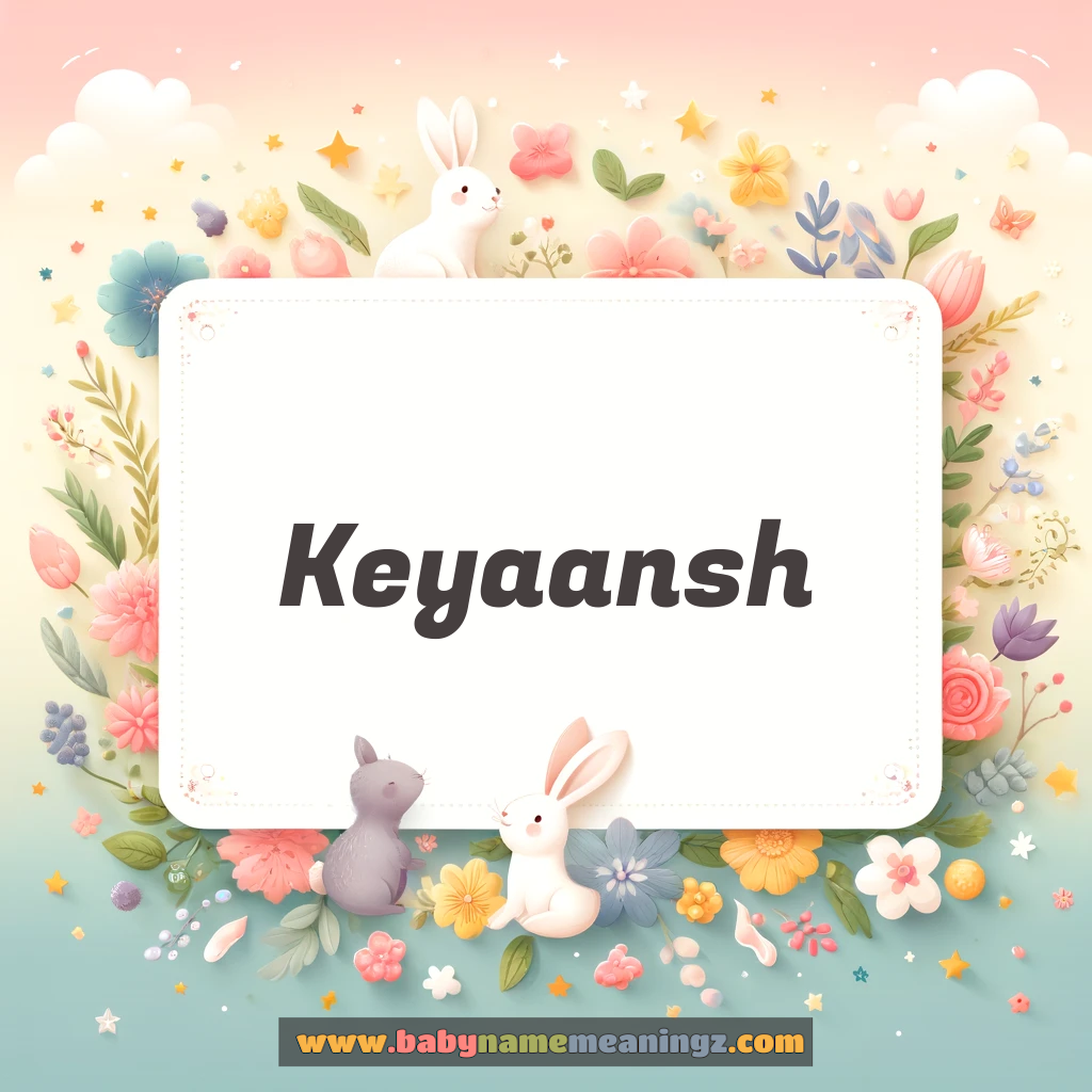 Keyaansh Name Meaning  In Hindi & English (कियांशु  Boy) Complete Guide
