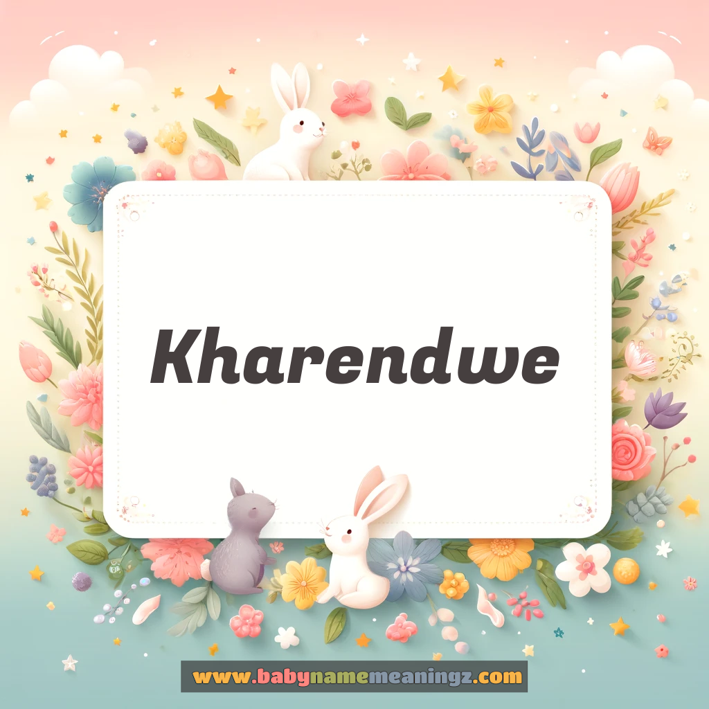 Kharendwe Name Meaning & Kharendwe Origin, Lucky Number, Gender, Pronounce