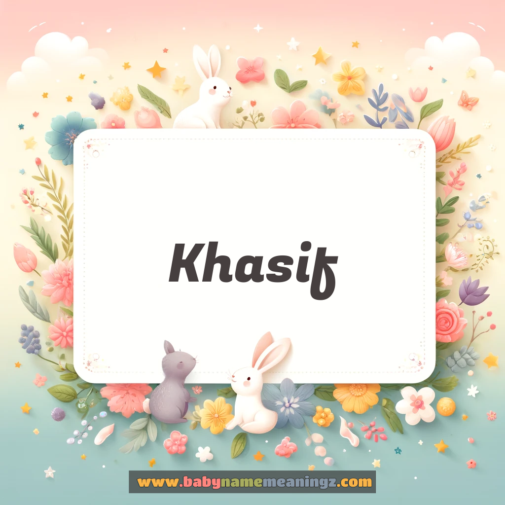 Khasif Name Meaning  In Urdu & English (خاسف  Boy) Complete Guide