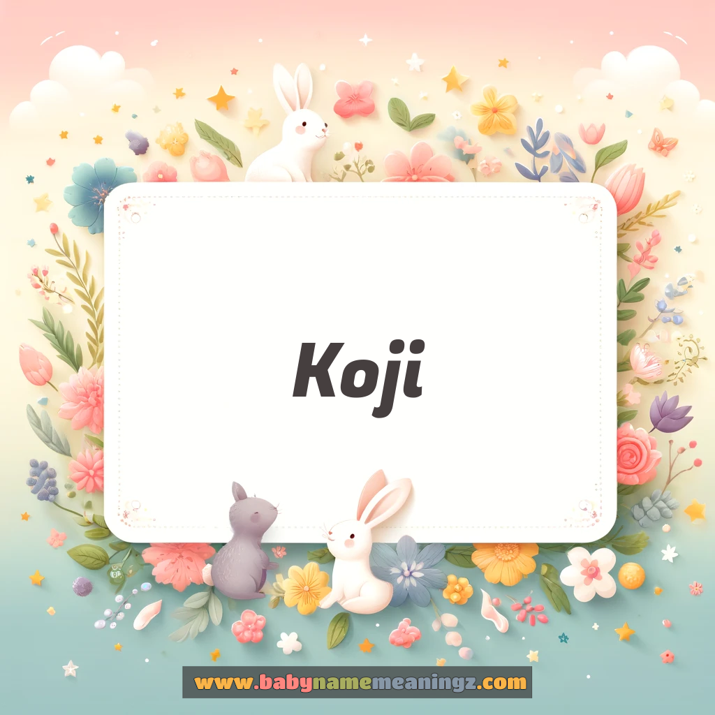 Koji Name Meaning  ( Boy) Complete Guide