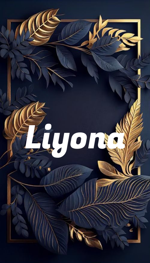 Liyona Name Meaning -  Origin and Popularity