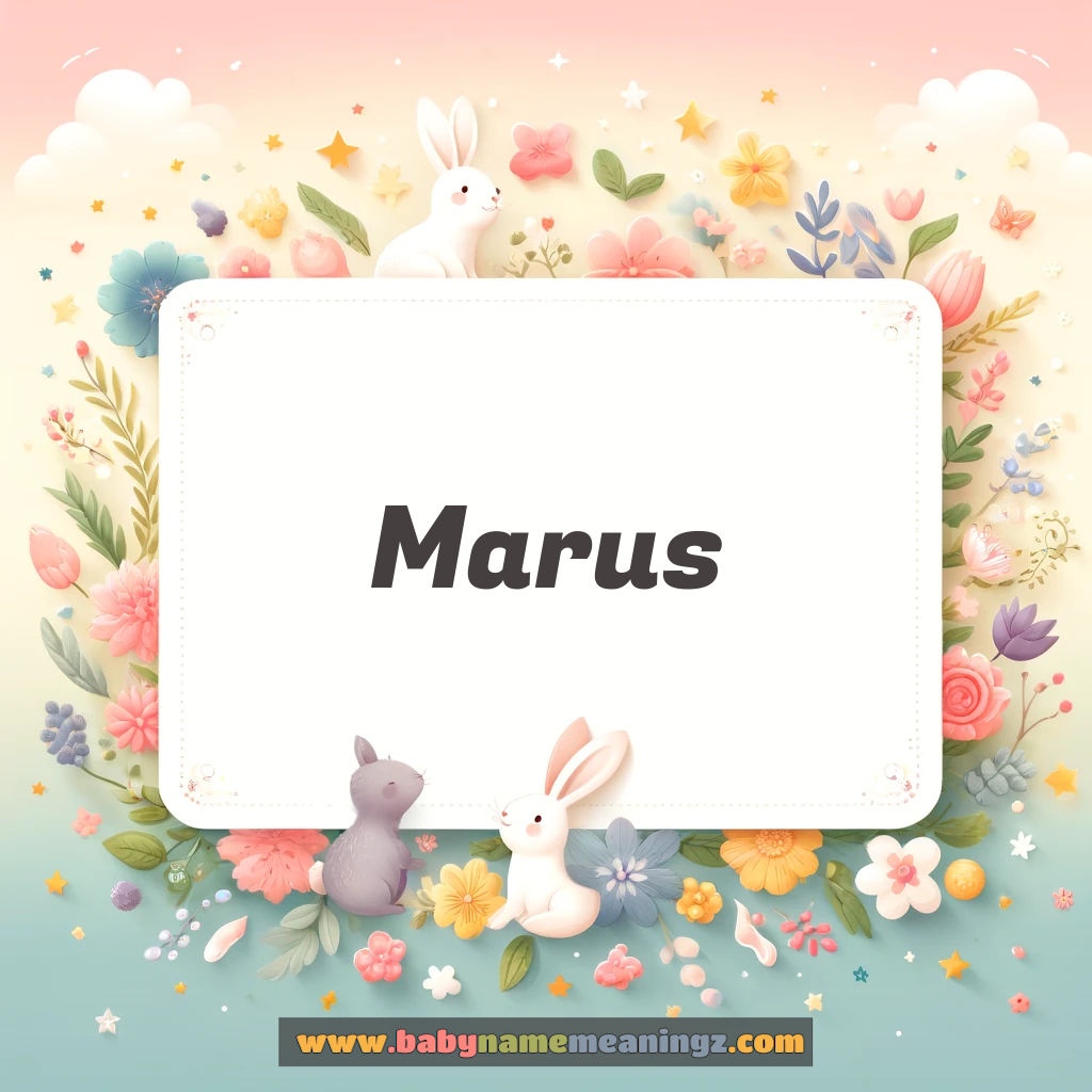 Marus Name Meaning  (  Boy) Complete Guide