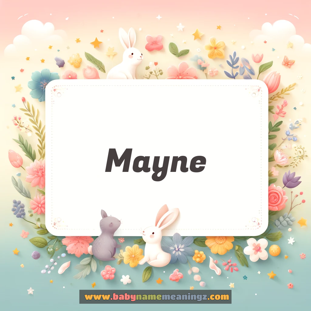 Mayne Name Meaning  (  Boy) Complete Guide