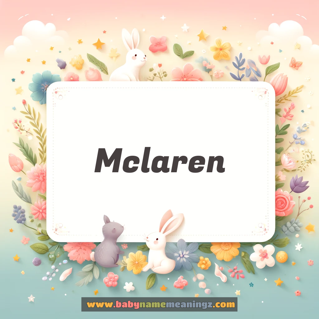 Mclaren Name Meaning & Mclaren Origin, Lucky Number, Gender, Pronounce
