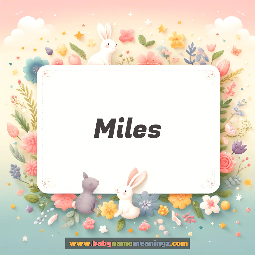 Miles Name Meaning  (  Boy) Complete Guide
