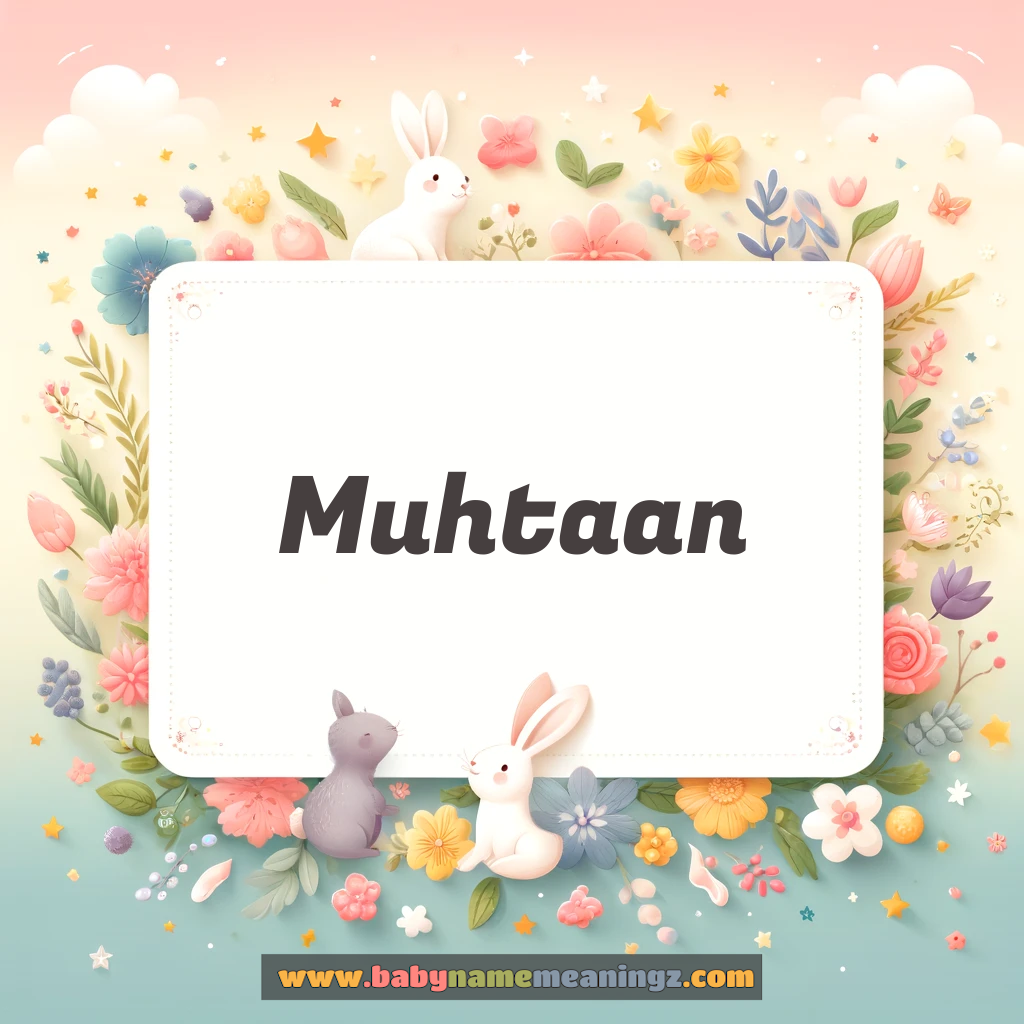 Muhtaan Name Meaning  In Urdu & English (محتان  Boy) Complete Guide