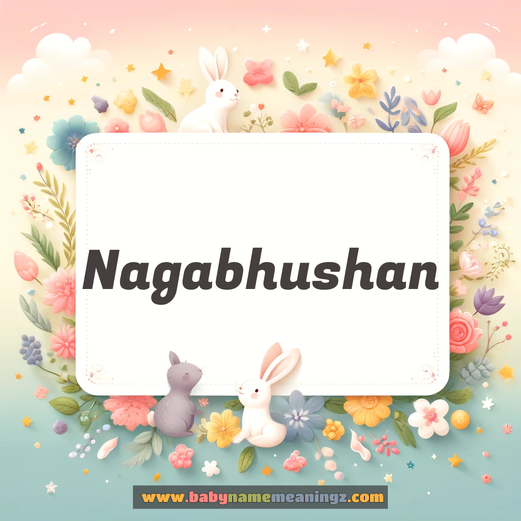 Nagabhushan Name Meaning  In Hindi & English (नागभूषण  Boy) Complete Guide