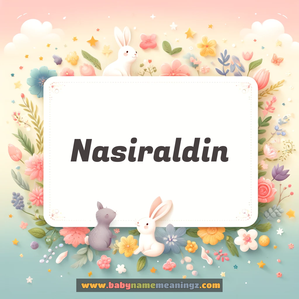 Nasiraldin Name Meaning  In Urdu & English (ناصرالدین  Boy) Complete Guide