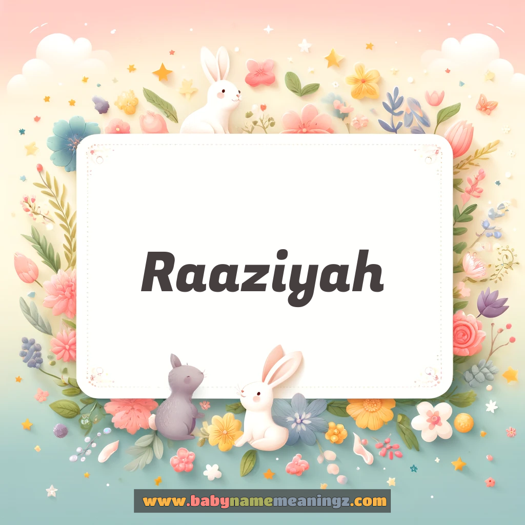 Raaziyah Name Meaning  In Urdu & English (رزیہ  Girl) Complete Guide