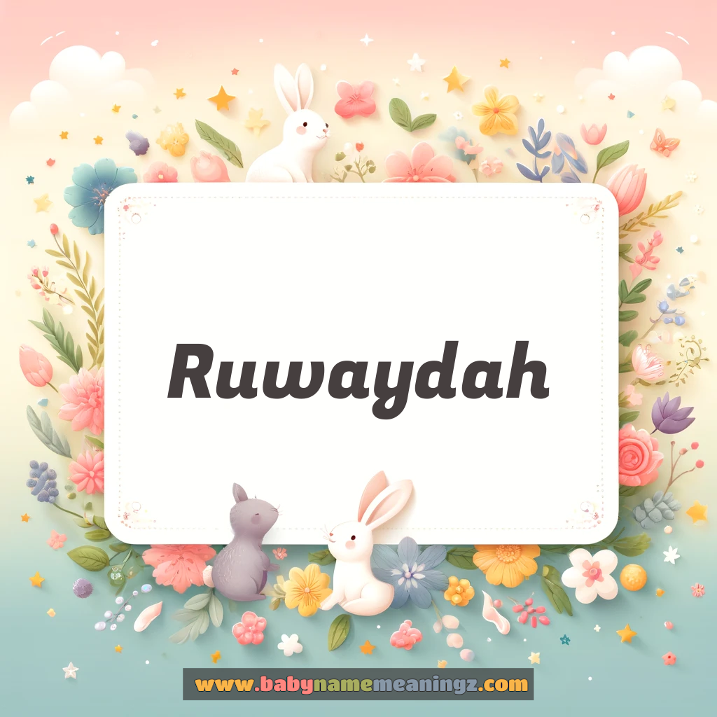 Ruwaydah Name Meaning  In Urdu & English (رؤیدا  Girl) Complete Guide