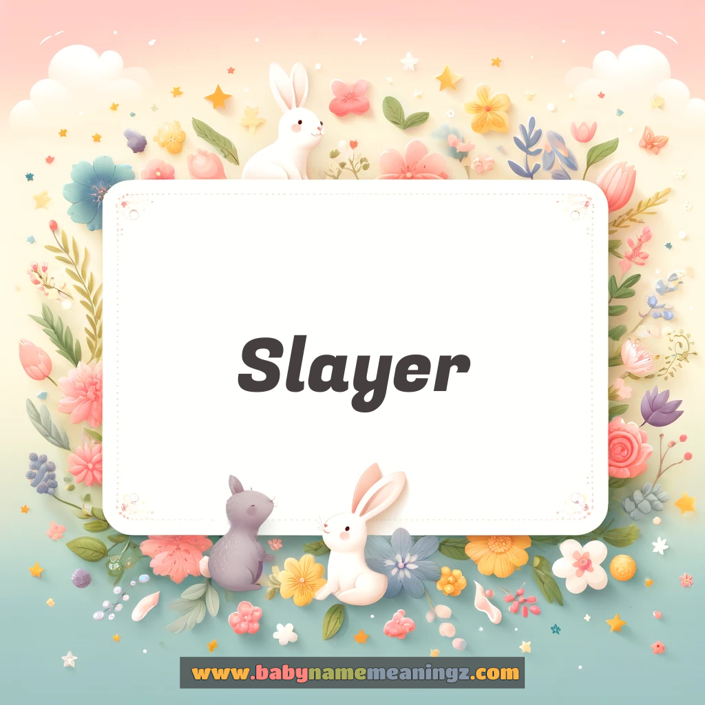 Slayer Name Meaning & Slayer Origin, Lucky Number, Gender, Pronounce