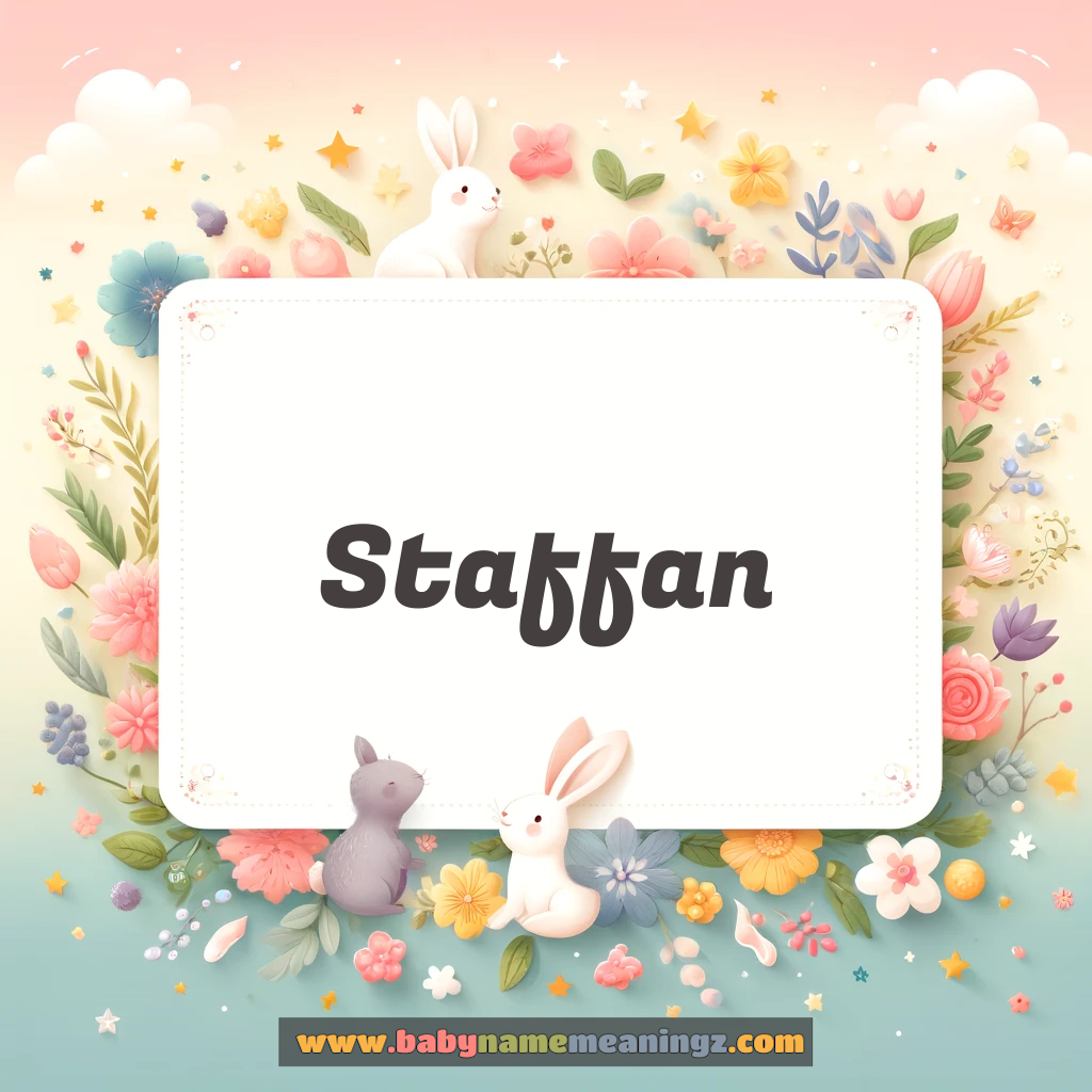 Staffan Name Meaning  (  Boy) Complete Guide