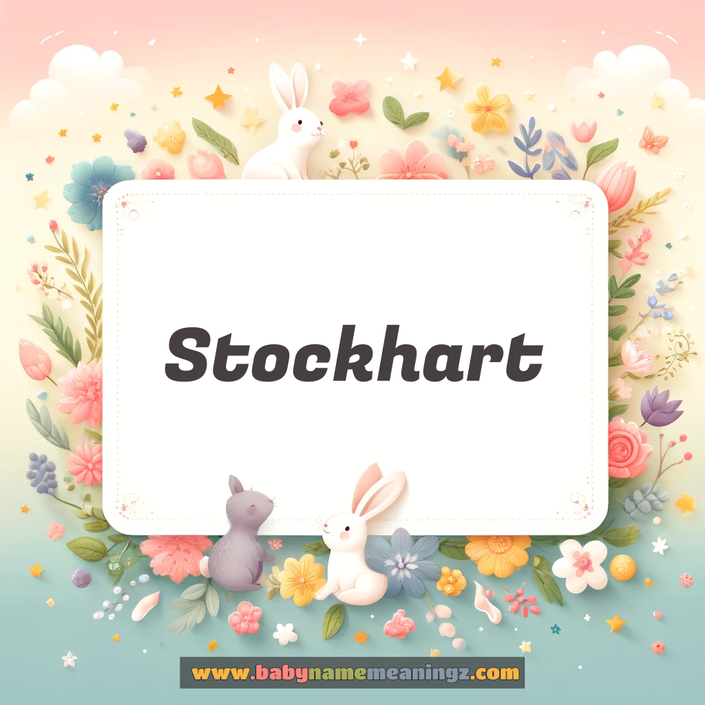 Stockhart Name Meaning  (  Girl) Complete Guide