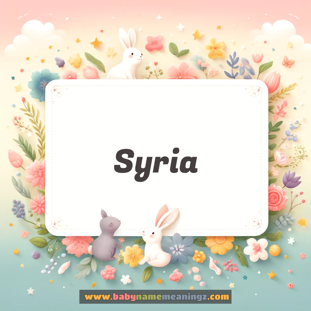 Syria Name Meaning  (  Girl) Complete Guide