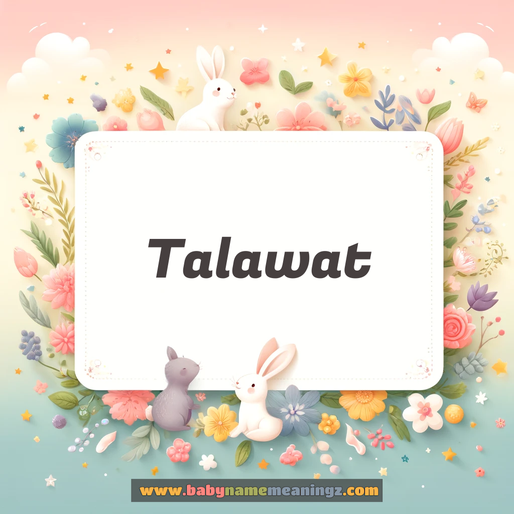 Talawat Name Meaning  In Urdu & English (طلاوت  Boy) Complete Guide