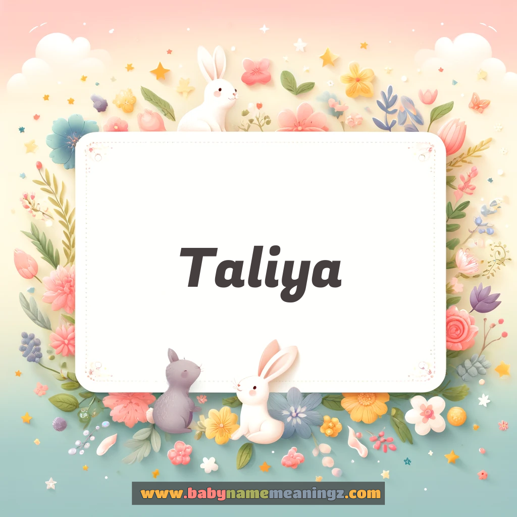 Taliya Name Meaning  (  Girl) Complete Guide