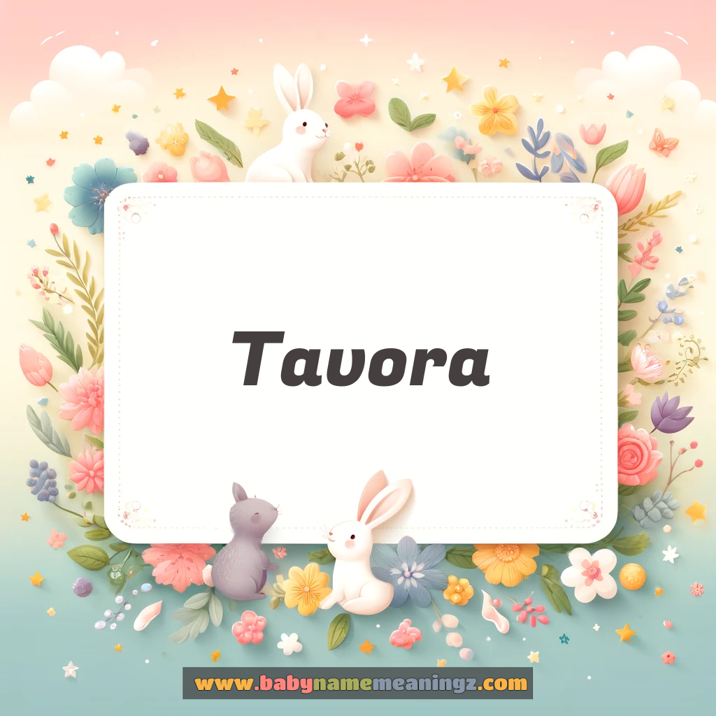 Tavora Name Meaning  (  Girl) Complete Guide