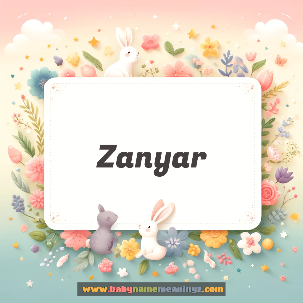 Zanyar Name Meaning & Zanyar Origin, Lucky Number, Gender, Pronounce
